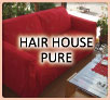 HAIR HOUSE PURE